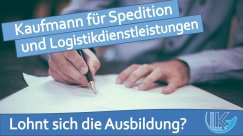 Kaufmann für Spedition und Logistikdienstleistung / Speditionskaufmann - Lohnt sich die Ausbildung?